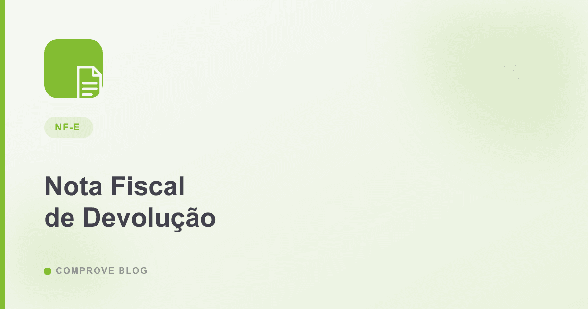 Capa do artigo: Nota Fiscal de Devolução: Como Emitir Corretamente